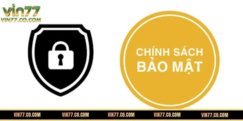 Chính sách bảo mật VIN777 là gì?
