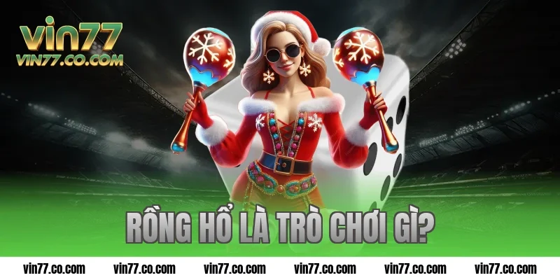 Rồng Hổ là trò chơi gì?